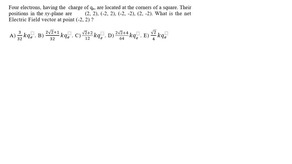 Solved Four Electrons Having The Charge Of Qe Are Located Chegg