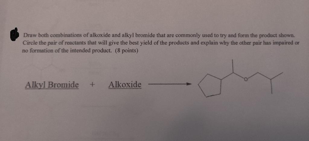 Solved Draw Both Combinations Of Alkoxide And Alkyl Bromide Chegg