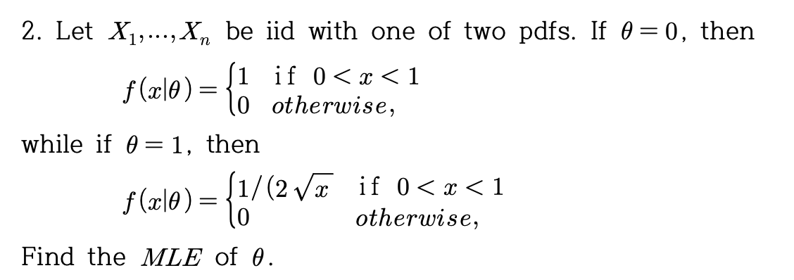 Solved Let X Xn Be Iid With One Of Two Pdfs If Chegg