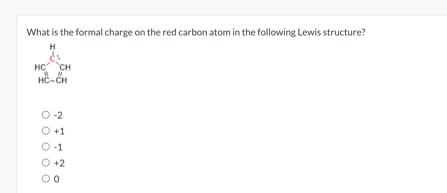 Solved What Is The Formal Charge On The Red Carbon Atom I