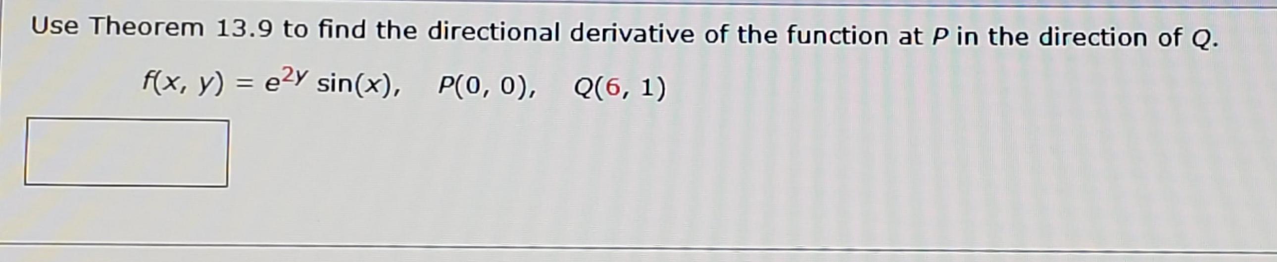 Solved Use Theorem 13 9 To Find The Directional Derivative Chegg