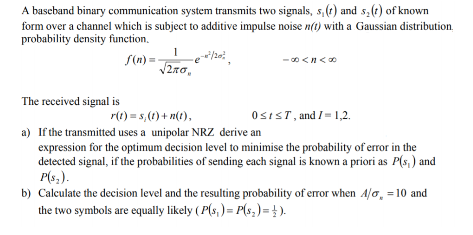 Solved A Baseband Binary Communication System Transmits Two Chegg