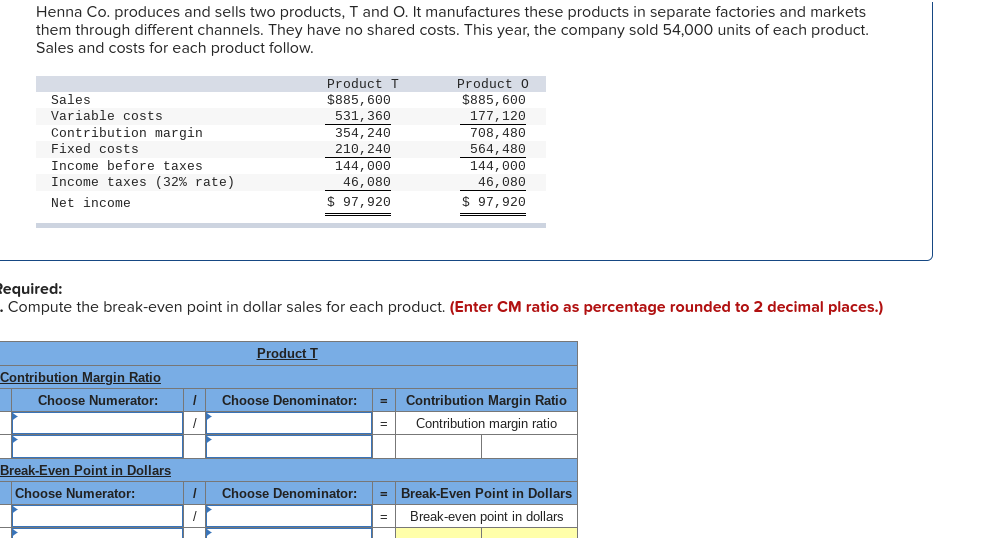 Solved Henna Co Produces And Sells Two Products T And O Chegg