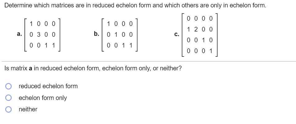 Solved Determine Which Matrices Are In Reduced Echelon Form Chegg