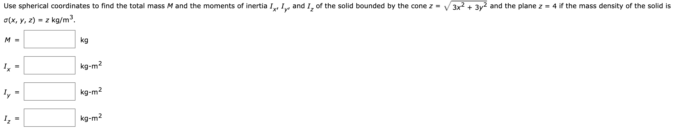 Solved Use Spherical Coordinates To Find The Total Mass M Chegg