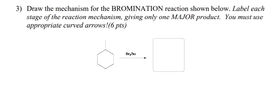 Solved Draw The Mechanism For The Bromination Reaction Chegg