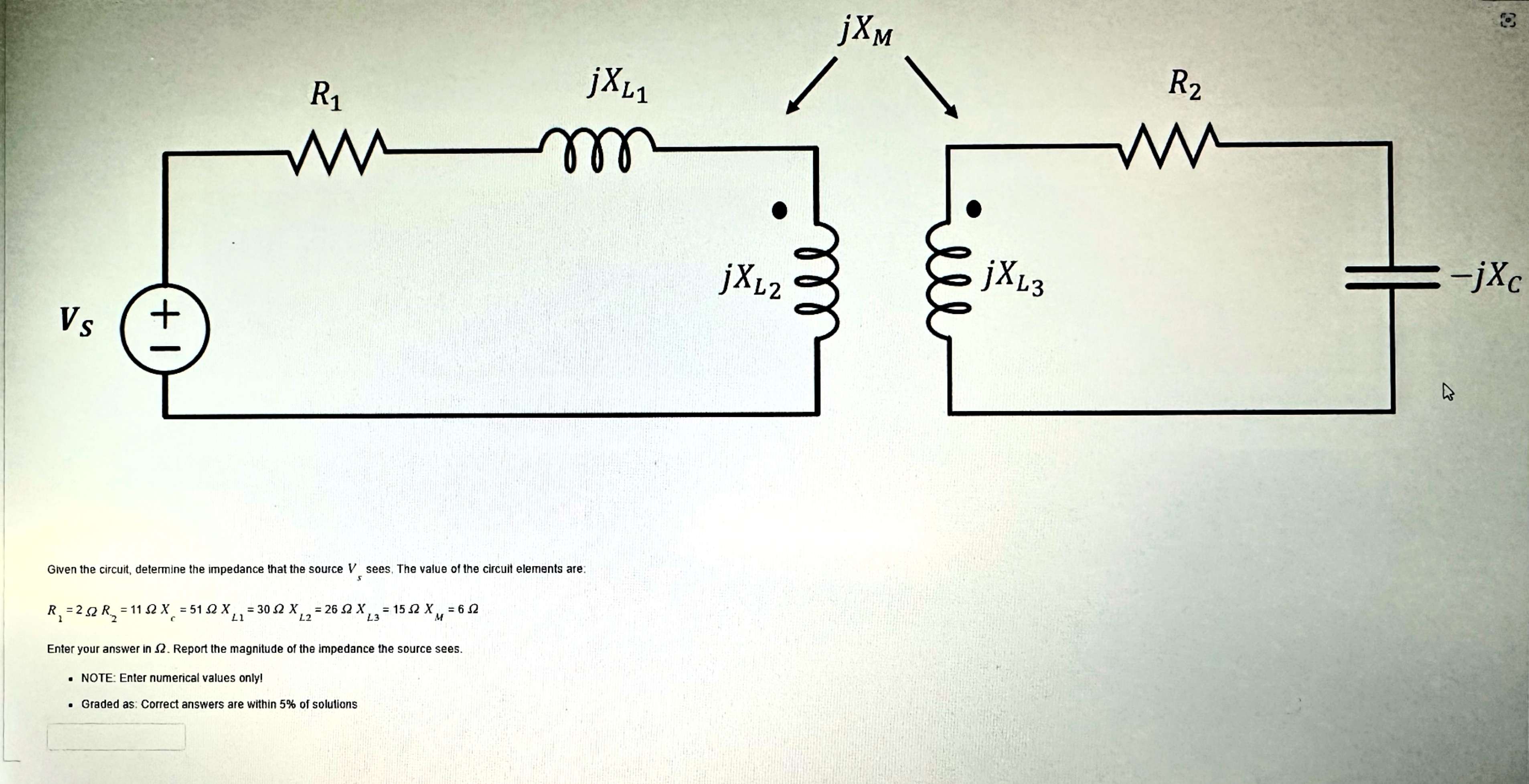 Solved Given The Circuit Determine The Impedance That The Chegg