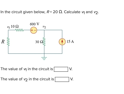 In the circuit given below R 20Ω Calculate v1 and Chegg