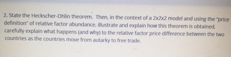 Solved State The Heckscher Ohlin Theorem Then In The Chegg