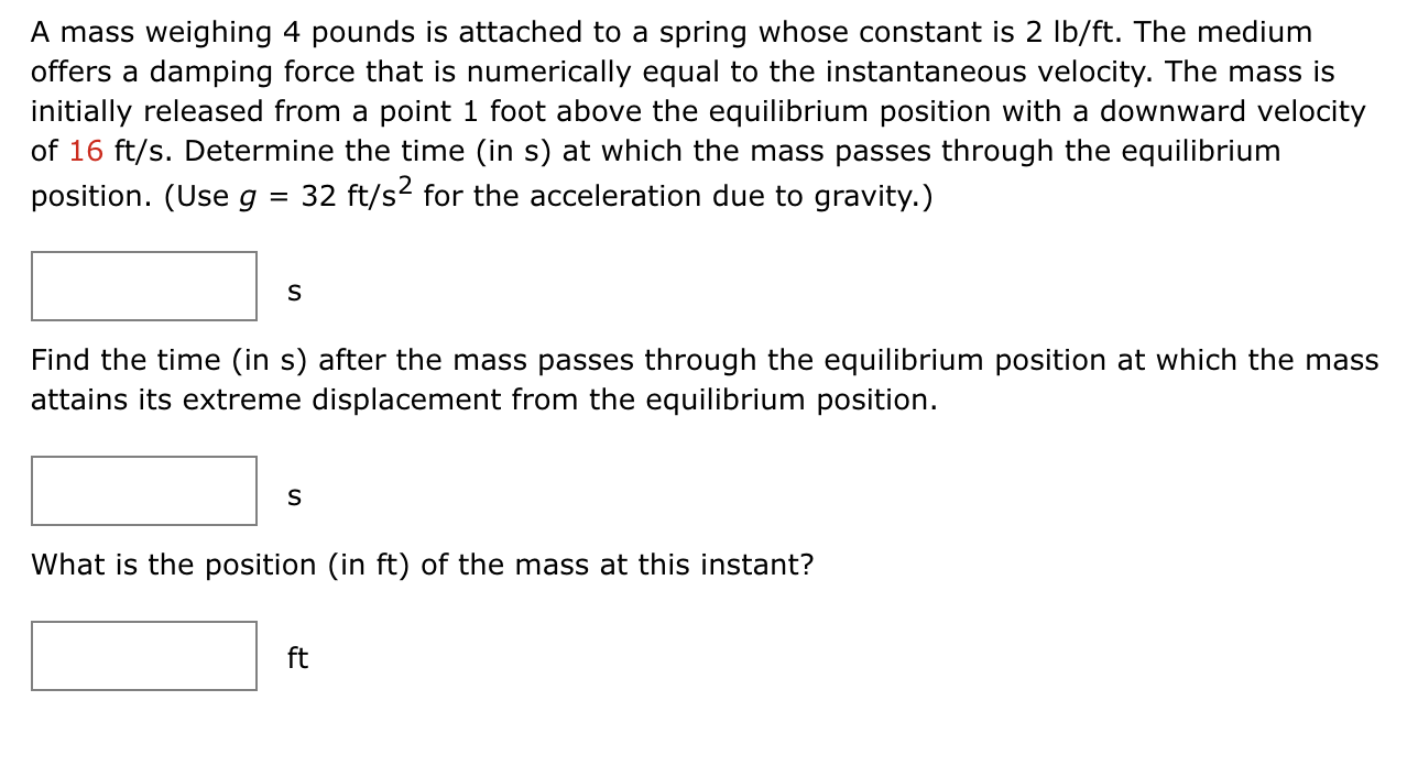 Solved A Mass Weighing Pounds Is Attached To A Spring Chegg