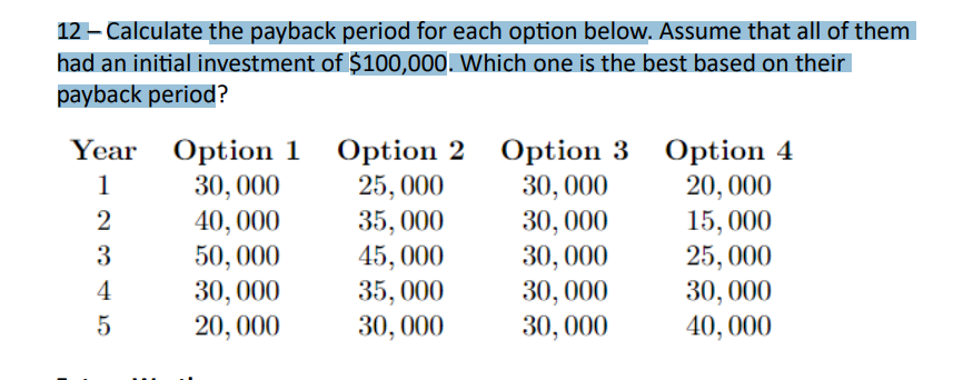 Solved 12 Calculate The Payback Period For Each Option Chegg