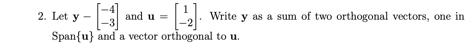 Solved Let Y And U Write Y As A Sum Of Two Orthogonal Chegg