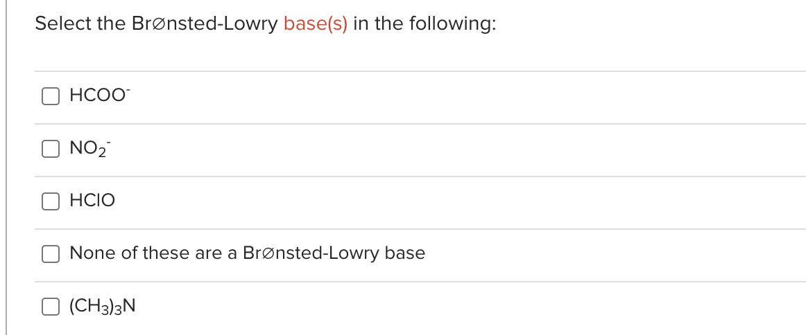 Solved Select The Br Nsted Lowry Base S In The Following Chegg