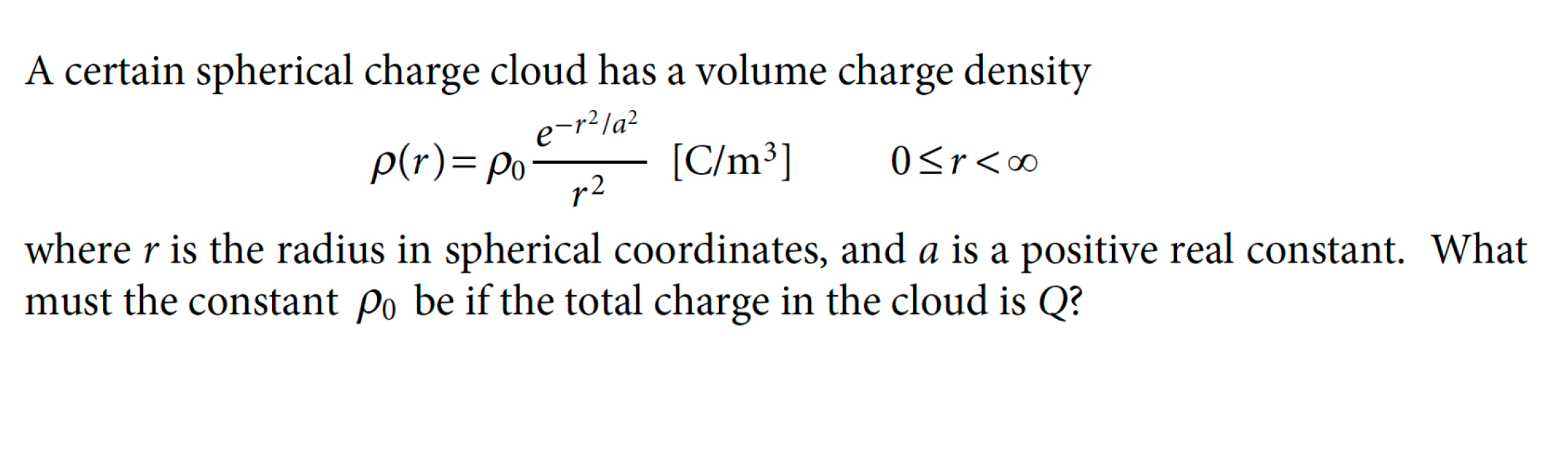 Solved A Certain Spherical Charge Cloud Has A Volume Charge Chegg