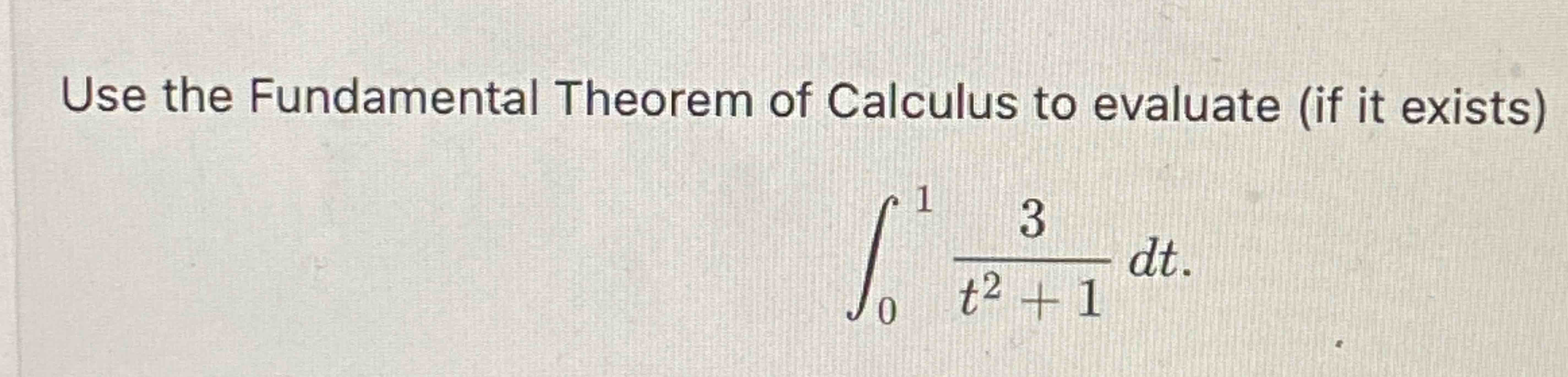 Solved Use The Fundamental Theorem Of Calculus To Evaluate Chegg