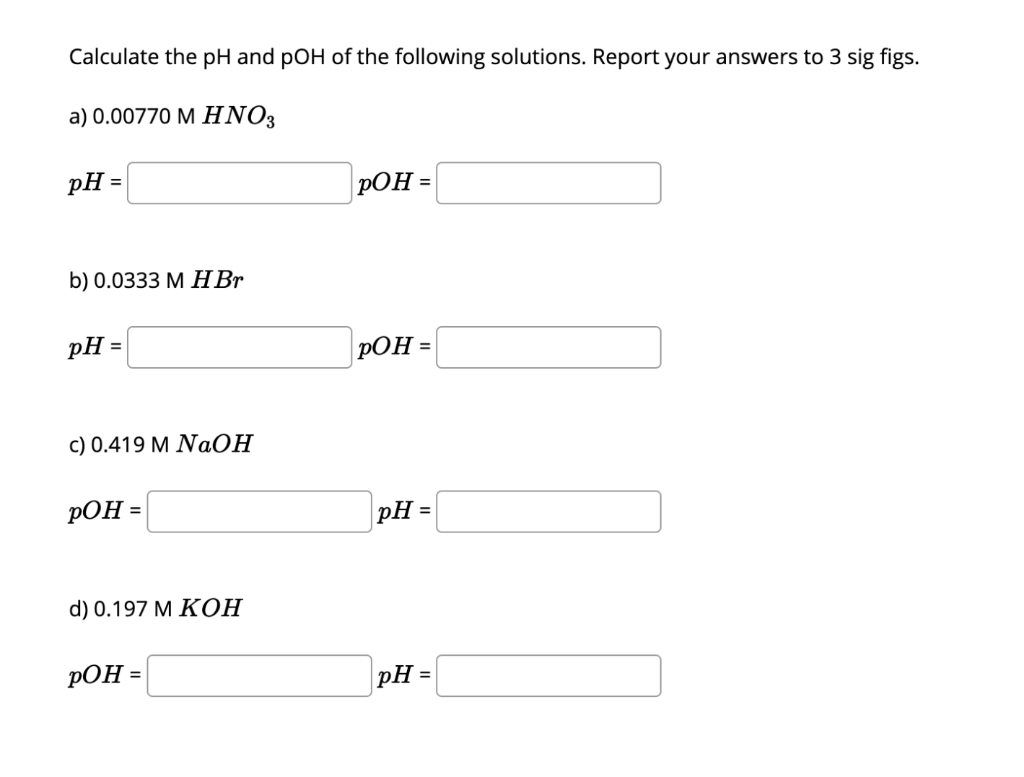 Solved Calculate The Ph And Poh Of The Following Solutions Chegg