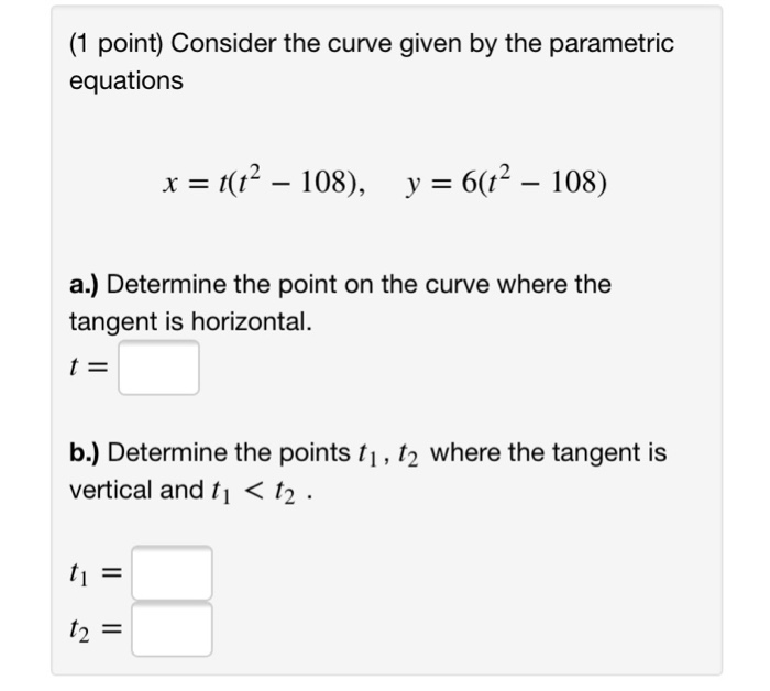 Solved 1 Point Consider The Curve Given By The Parametric Chegg