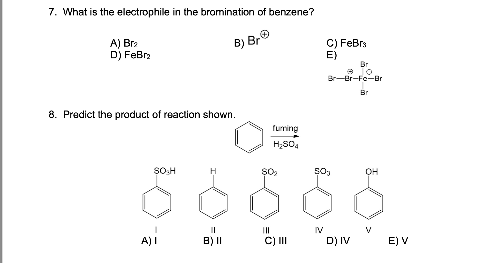 Solved 7 What Is The Electrophile In The Bromination Of