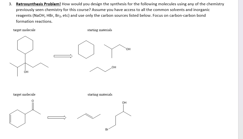 Solved Retrosynthesis Problem How Would You Design The Chegg