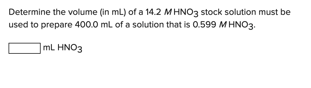 Solved Determine The Volume In ML Of A 14 2 M HNO3 Stock Chegg