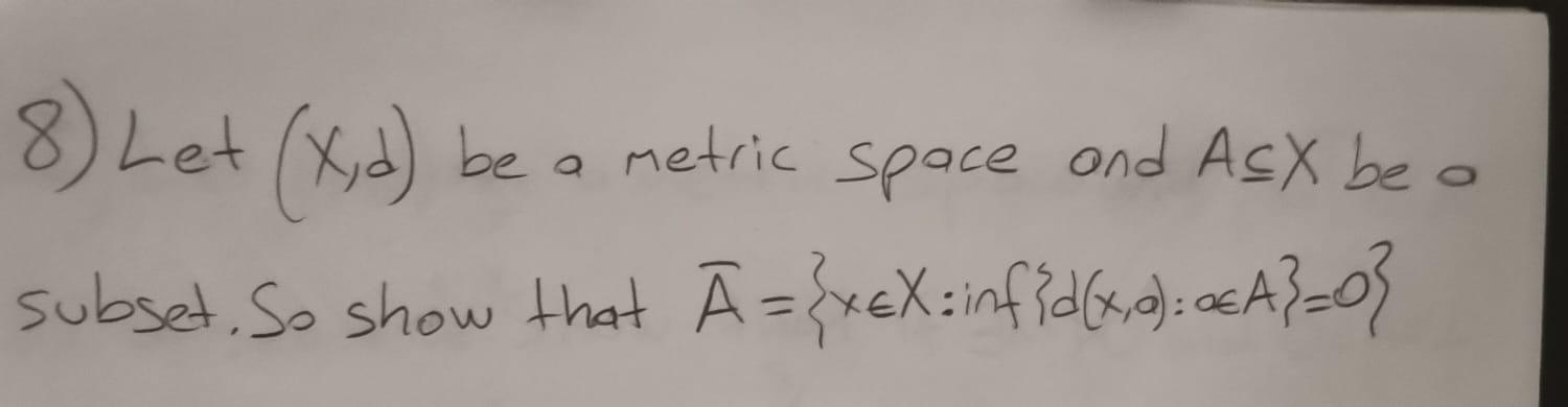 Solved Let X D Be A Metric Space And Asx Be O Subset Chegg