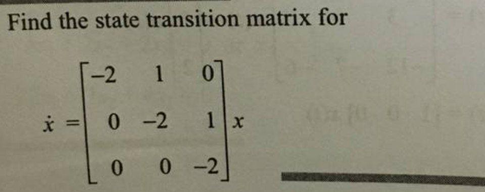 Solved Find The State Transition Matrix For X Chegg