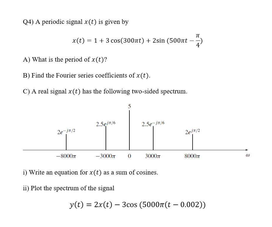 Solved Q A Periodic Signal X T Is Given By X T Chegg