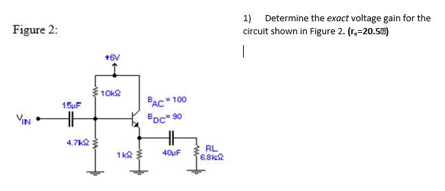 Solved Figure Determine The Exact Voltage Gain For The Chegg