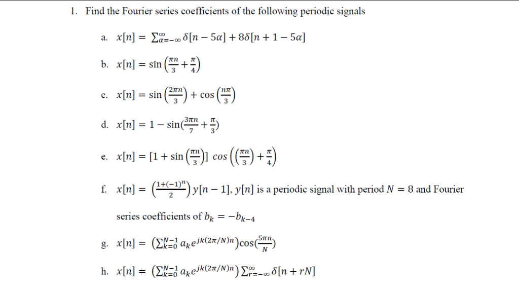 Solved 1 Find The Fourier Series Coefficients Of The Chegg