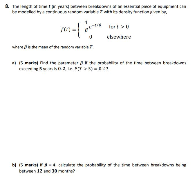 Solved 8 The Length Of Time T In Years Between Breakdowns Chegg