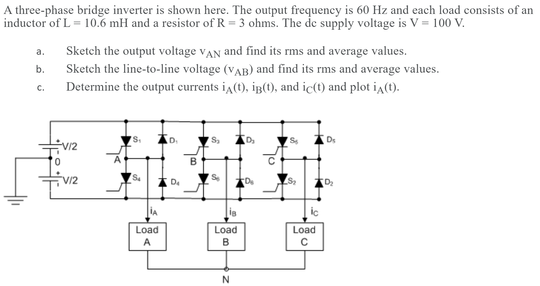 Solved A Three Phase Bridge Inverter Is Shown Here The Chegg