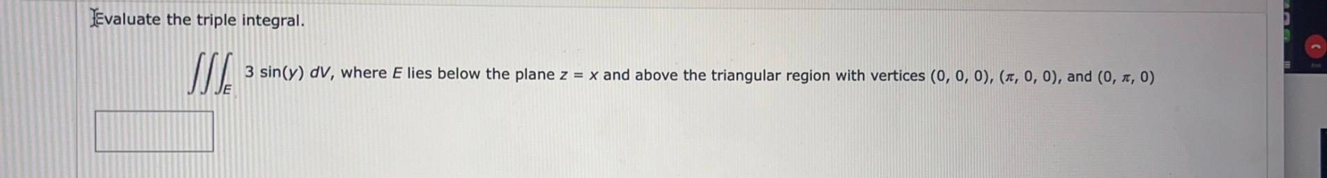 Solved Evaluate The Triple Integral W Sin Y Dv Where E Chegg