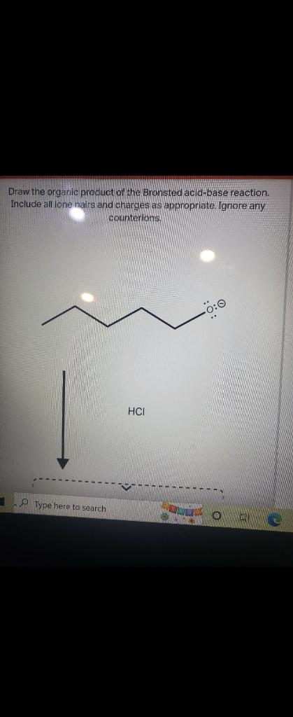 Solved Draw The Organic Product Of The Bronsted Acid Base Chegg