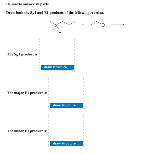 Solved Be Sure To Answer All Parts Draw Both The SN1 And E1 Chegg