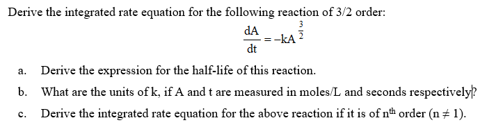 Solved Derive The Integrated Rate Equation For The Following Chegg