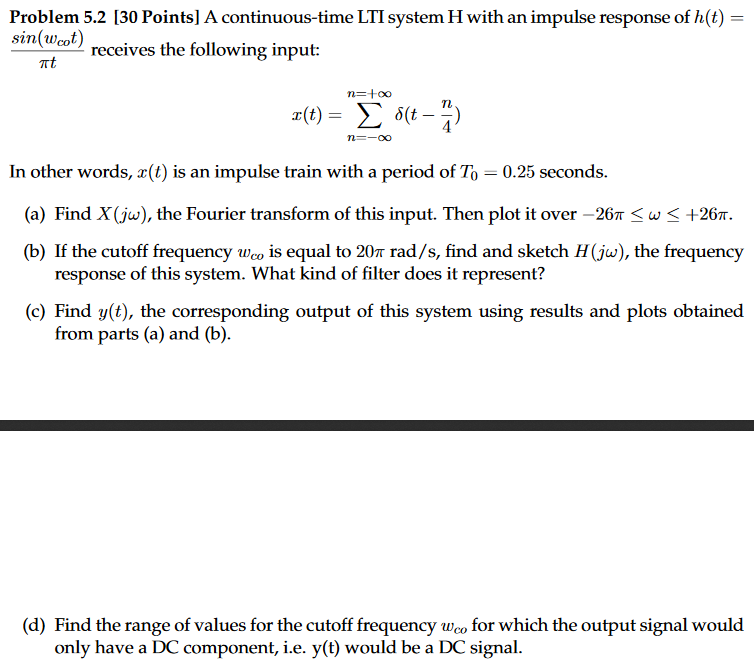 Solved Problem 5 2 30 Points A Continuous Time LTI System Chegg