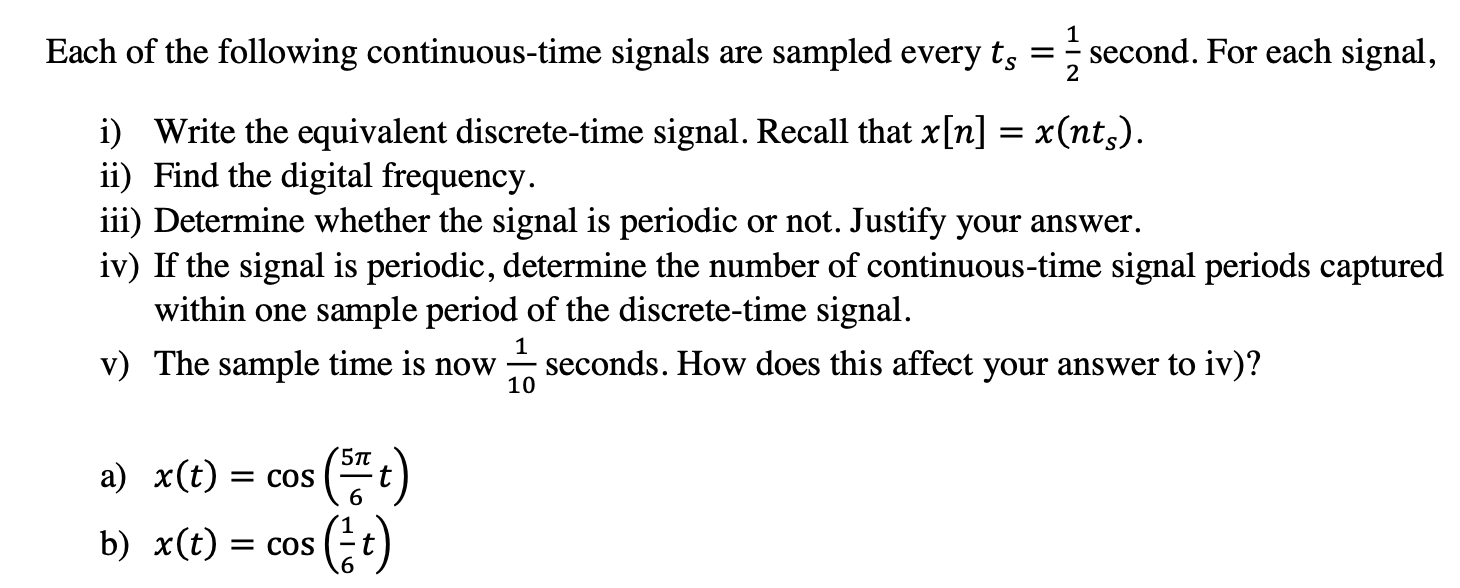 Solved Each Of The Following Continuous Time Signals Are Chegg