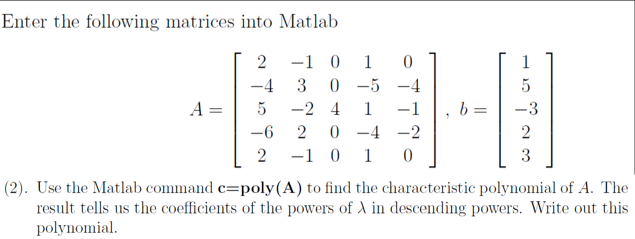 Solved Enter The Following Matrices Into Matlab 1 A 2 4 5 Chegg