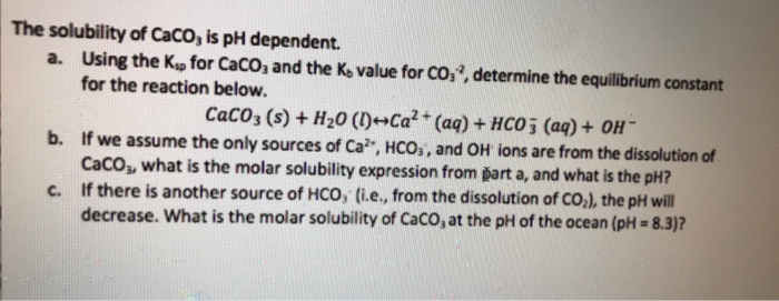 Solved The Solubility Of Caco Is Ph Dependent Using The Kp Chegg