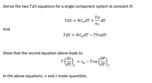 Solved Derive The Two TdS Equations For A Single Component Chegg