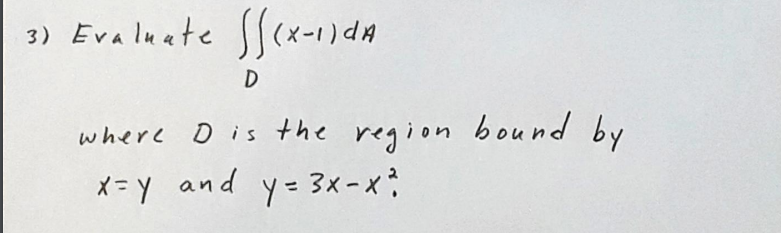 Solved 3 3 Evaluate Sf X 1 DA D Where D Is The Region Bound Chegg