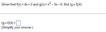 Solved Given That F X 4x 2 And G X X23x6 Find Gf 4 Chegg