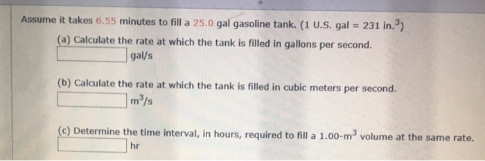 Solved Assume It Takes Minutes To Fill A Gal Chegg