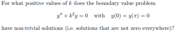 Solved For What Positive Values Of K Does The Boundary Value Chegg