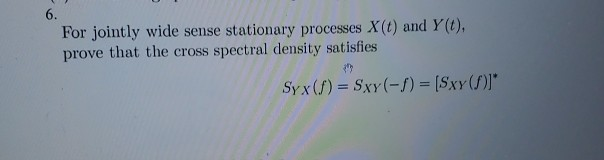 Solved For Jointly Wide Sense Stationary Processes X T Chegg