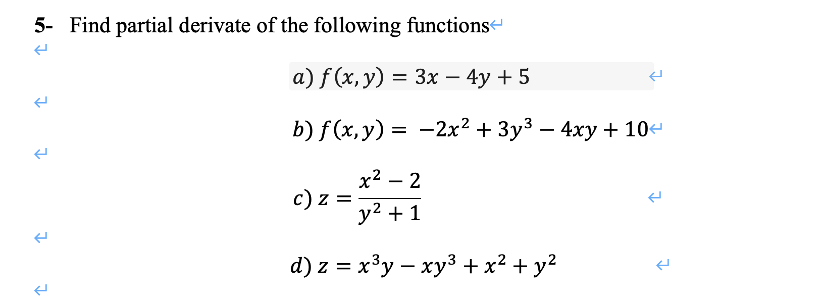 Solved 5 Find Partial Derivate Of The Following Functions Chegg