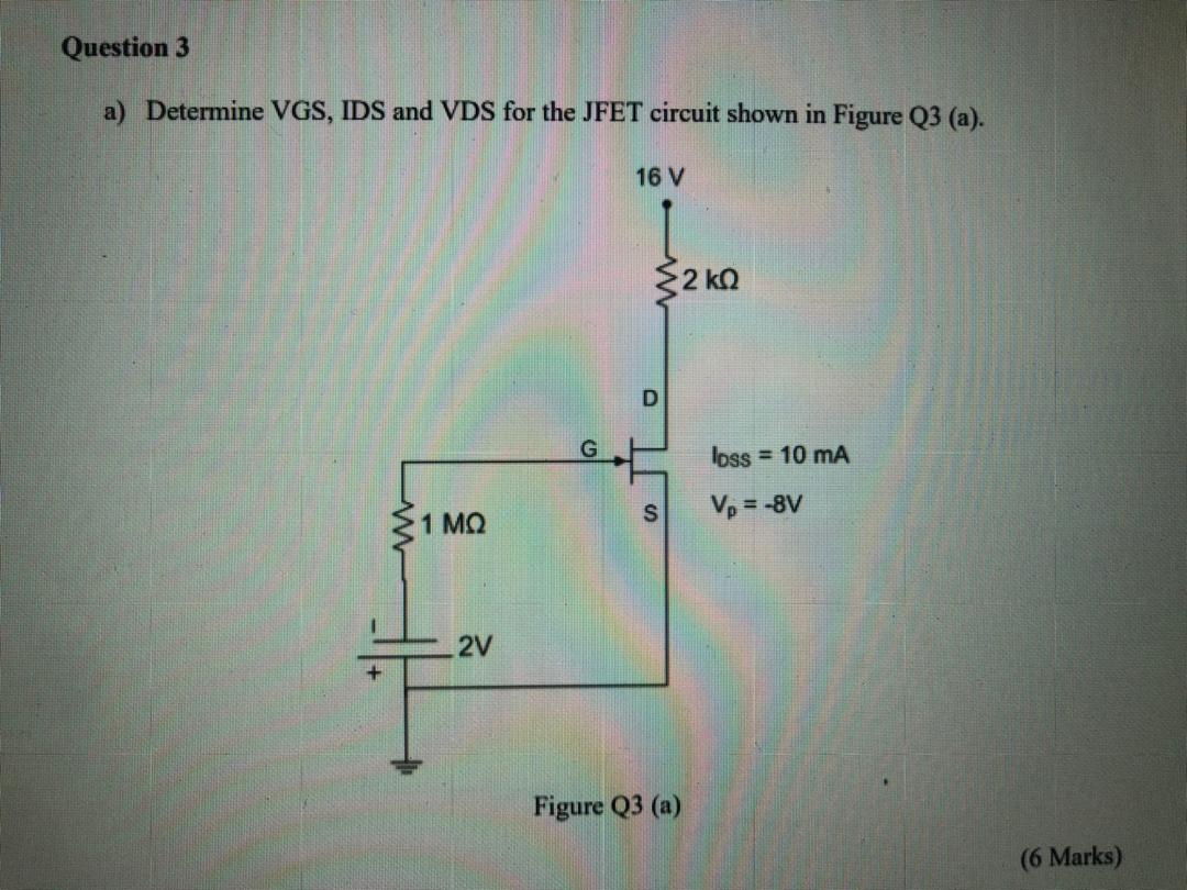 Solved Question 3 A Determine VGS IDS And VDS For The JFET Chegg