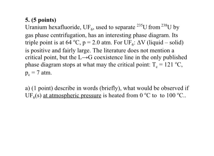 Solved Uranium Hexafluoride, UF_6, Used To Separate^235U