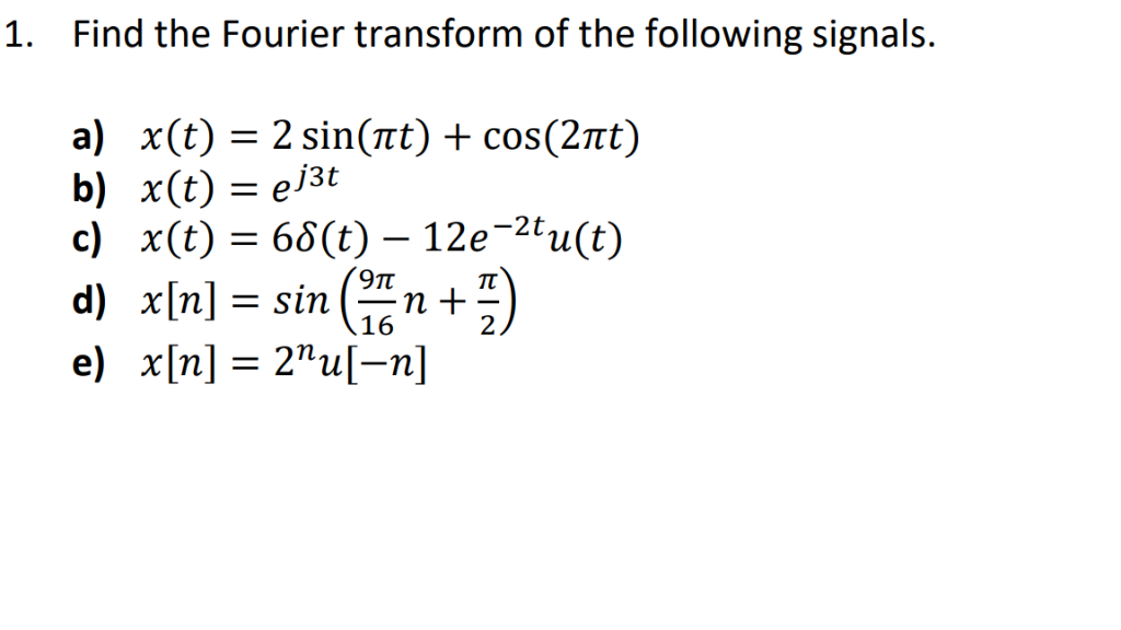 Solved Find The Fourier Transform Of The Following Chegg