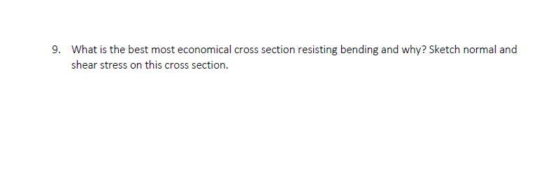 Solved 9 What Is The Best Most Economical Cross Section Chegg